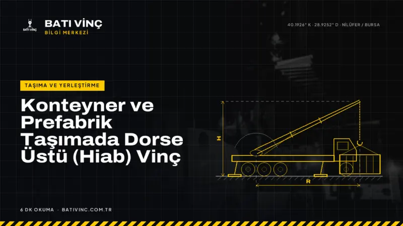 Batı Vinç Bilgi Merkezi kapak görseli: Konteyner ve Prefabrik Taşımada Dorse Üstü (Hiab) Vinç