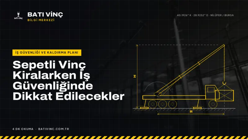 Batı Vinç Bilgi Merkezi kapak görseli: Sepetli Vinç Kiralarken İş Güvenliğinde Dikkat Edilecekler