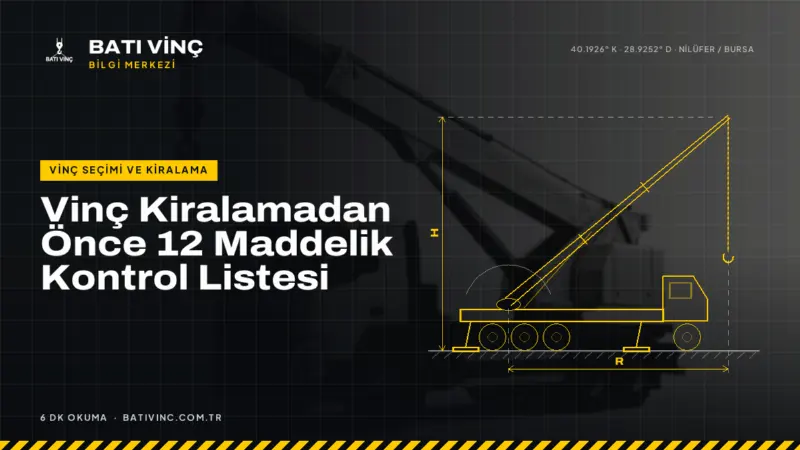 Batı Vinç Bilgi Merkezi kapak görseli: Vinç Kiralamadan Önce 12 Maddelik Kontrol Listesi
